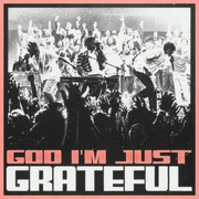 God I’m Just Grateful - Elevation Worship