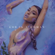 ​God is a woman - Ariana Grande