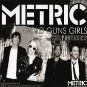 Gold Guns Girls - Metric