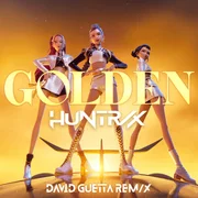 Golden (David Guetta REM/X) - Huntr/x