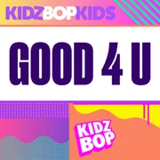 Good 4 U - Kidz Bop Kids