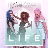 Good Life - Sweet California