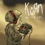 Got the life - Korn