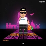 Háblame de Reggaeton - El Jhota