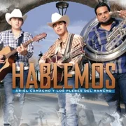 Hablemos - Ariel Camacho Y Los Plebes Del Rancho