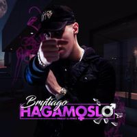 Hagamoslo - Brytiago