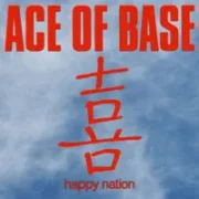 Happy Nation - Ace of Base