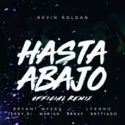 Hasta Abajo (Remix) ft. Bryant Myers, Lyanno, Brray & Jerry Di - Kevin Roldán