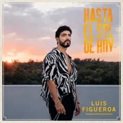 Hasta el Sol de Hoy (Versión Salsa) - Luis Figueroa