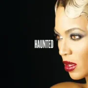 Haunted - Beyoncé