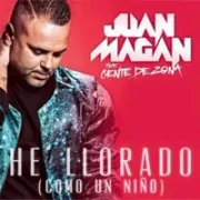 He Llorado (Como Un Niño) - Juan Magan