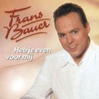 Heb je even voor mij - Frans bauer