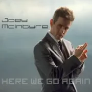 Here we go again - Joey mcintyre