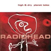 High and Dry - Radiohead