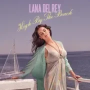 High By The Beach - Lana Del Rey