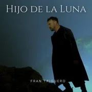 Hijo de la Luna - Fran Triguero