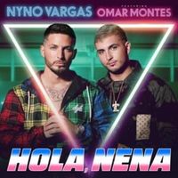 Hola, Nena ft. Omar Montes - Nyno Vargas