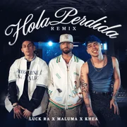 HOLA PERDIDA REMIX ft. Maluma & KHEA - Luck Ra