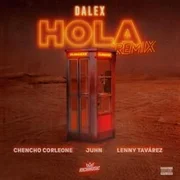 Hola (Remix) ft. Juhn & Dímelo Flow - Dalex