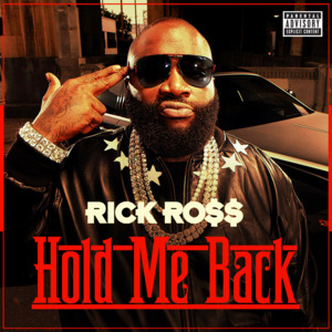 Hold Me Back - Rick Ross