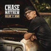 Holdin’ It Down - Chase Matthew
