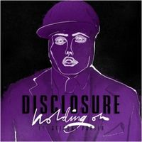 Holding On - Disclosure