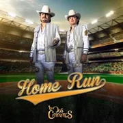 Home Run - Los Dos Carnales