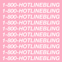 Hotline Bling - Drake