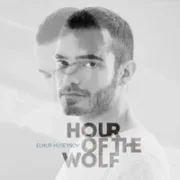 Hour of the Wolf - Elnur Hüseynov