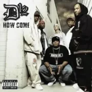 How come - D12