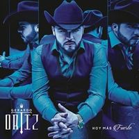 Hoy mas fuerte - Gerardo Ortiz