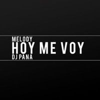 Hoy me voy - Melody