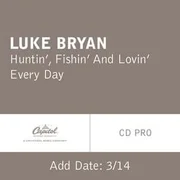 Huntin’, Fishin’ and Lovin’ Every Day - Luke Bryan