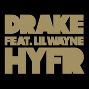 HYFR (Hell Ya Fucking Right) ft. Lil Wayne - Drake