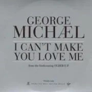 I can't make you love me - George michael