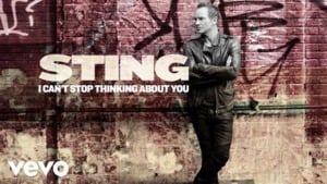 I Can’t Stop Thinking About You - Sting