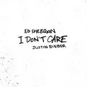 I Don’t Care - Ed Sheeran