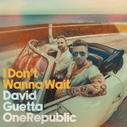 I Don’t Wanna Wait ft. OneRepublic - David Guetta