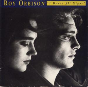 I drove all night - Roy orbison
