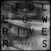 I Follow Rivers - Lykke Li