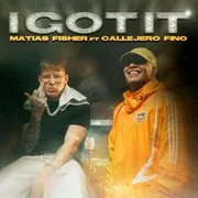 I GOT IT - Matías Fisher