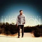 I Hold On - Dierks Bentley