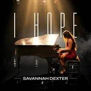 I Hope - Savannah Dexter