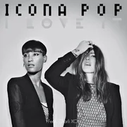 I Love It ft. Charli xcx - Icona Pop