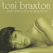 I love me some him - Toni braxton