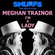 I'm A Lady - Meghan Trainor