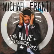 I’m Alive (Life Sounds Like) - Michael Franti