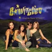 I shall be there - B*witched