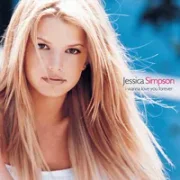 I wanna love you forever - Jessica simpson