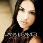 I Won't Give Up - Jana Kramer